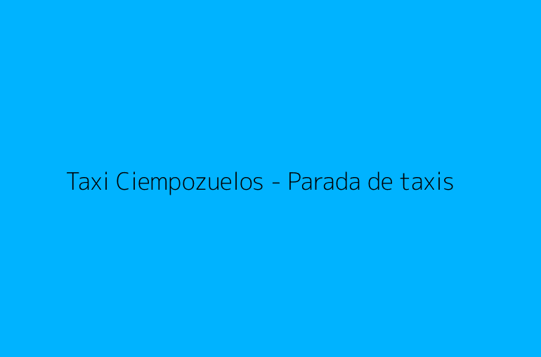 Taxi Ciempozuelos - Parada de taxis